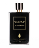 DON'T ASK ME PERMISSION Eau De Parfum Intense